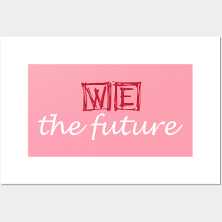 we the future Posters and Art